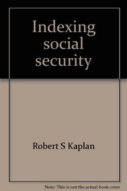 Indexing social security: An analysis of the issues (Studies in social security and retirement policy)