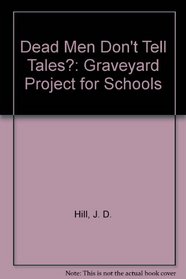Dead Men Don't Tell Tales?: Graveyard Project for Schools