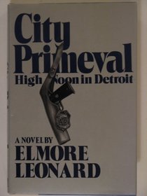 City Primeval: High Noon In Detroit