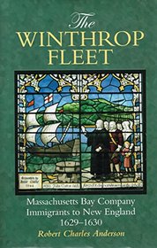The Winthrop Fleet: Massachusetts Bay Company Immigrants to New England, 1629-1630