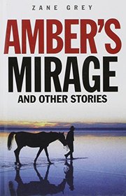 Amber's Mirage & Other Stories