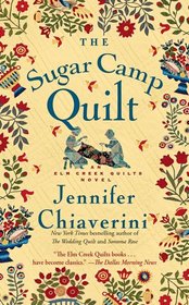 The Sugar Camp Quilt: An Elm Creek Quilts Novel