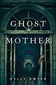 Ghost Mother: A Novel