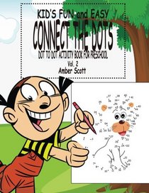 Kids Fun & Easy Connect The Dots - Vol. 2: ( Dot to Dot Activity Book For Preschool ) (Kids Fun Activity Books Series)