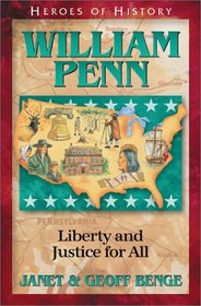 William Penn: Liberty and Justice for All (Benge, Janet, Heroes of History.)
