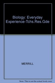 Biology: Everyday Experience-Tchs.Res.Gde