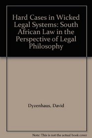 Hard Cases in Wicked Legal Systems: South African Law in the Perspective of Legal Philosophy