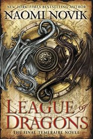 League of Dragons (Temeraire, Bk 9)