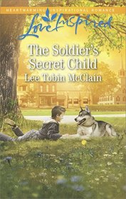 The Soldier's Secret Child (Rescue River, Bk 5) (Love Inspired, No 1083)