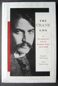 The Crane Log: A Documentary Life of Stephen Crane 1871-1900 (American Authors Log Series)