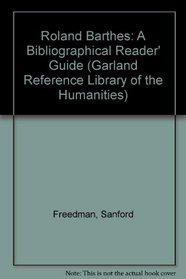 ROLAND BARTHES A BIB READ (Garland Reference Library of the Humanities)