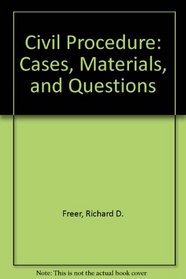 Civil Procedure: Cases, Materials, and Questions