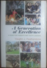 A generation of excellence: A guide for parents and youth leaders