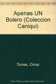 Apenas UN Bolero (Coleccion Caniqui) (Spanish Edition)