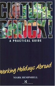 Working Holidays Abroad (Culture Shock! Practical Guides)