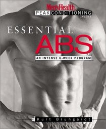 Essential Abs : An Intense 6-Week Program (The Men's Health Peak Conditioning Guides)