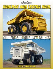 Haulpak and Lectra Haul: Mining and Quarry Trucks (A Photo Gallery)