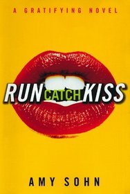 Run Catch Kiss : A Gratifying Novel