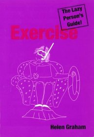 Exercise: The Lazy Person's Guide (Lazy Person's Guide!)