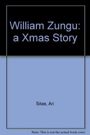 William Zungu: a Xmas Story