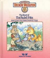 The Story of Faded Fobs (Teddy Ruxpin)