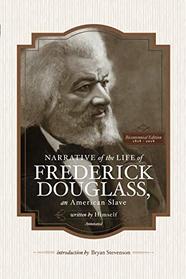 Narrative of the Life of Frederick Douglass, An American Slave, written by Himself (Annotated): Bicentennial Edition with Douglass family histories and images