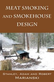 Meat Smoking And Smokehouse Design