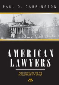 American Lawyers: Public Servants and the Development of a Nation