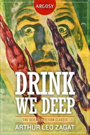 Drink We Deep (The Argosy Library)