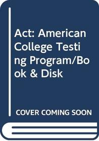 Act: American College Testing Program/Book & Disk (Arco Master the ACT Assessment (W/CD))