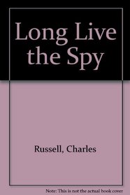 Long Live the Spy