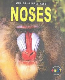 Why Do Animals Have Noses? (Why do animals have?)