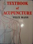 Textbook of Acupuncture:   Scientific aspects of Acupuncture - Acupuncture: the Ancient Chinese ARt of Healing - The Meridians of Acupuncture - The Treatment of Disease by Acupuncture