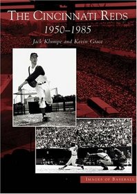 The Cincinnati Reds, 1950-1985 (Images of Baseball: Ohio) (Images of Baseball)