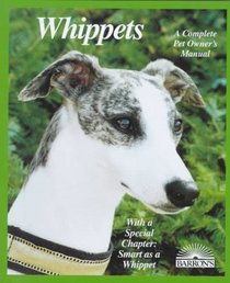 Whippets: Everything About Purchase, Adoption, Care, Nutrition, Behavior, and Training