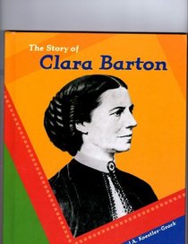 The Story of Clara Barton (Breakthrough Biographies)