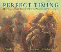 Perfect Timing: How Isaac Murphy Became one of the World's Greatest Jockeys [Softcover]