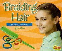 Braiding Hair: Beyond the Basics (Snap)