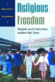 Religious Freedom: Rights and Liberties Under the Law (America's Freedoms)