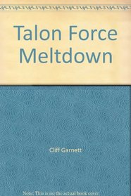 Talon Force Meltdown