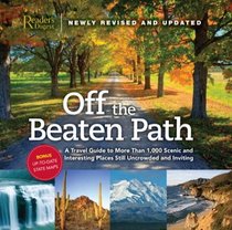 OFF THE BEATEN PATH: A Travel Guide To More Than 1,000 Interesting Places