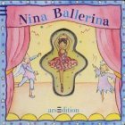 Nina Ballerina. (Ab 3 J.).