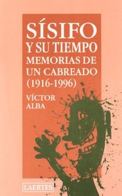 Sisifo y su tiempo: Memorias de un cabreado, 1916-1996 (Laertes) (Spanish Edition)