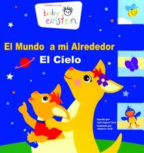 Baby Einstein: El mundo a mi alrededor: El cielo : Baby Galileo, The World Around Me: Sky, Spanish-Language Edition (Baby Einstein: Libros De Carton)