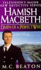 Death of a Perfect Wife (Hamish MacBeth, Bk 4)