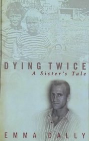 Dying Twice: A Sister's Tale
