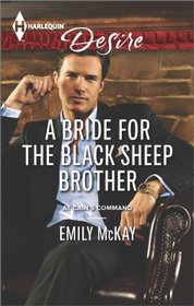 A Bride for the Black Sheep Brother (At Cain's Command, Bk 3) (Harlequin Desire, No 2309)