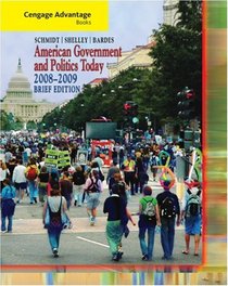 Cengage Advantage Books: American Government and Politics Today, Brief Edition, 2008-2009 (Thomson Advantage Books)