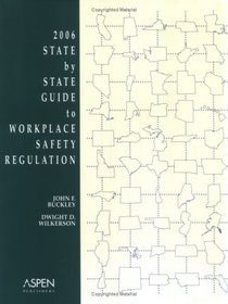 2006 State By State Guide to Workplace Safety Regulation