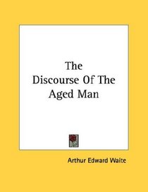 The Discourse Of The Aged Man